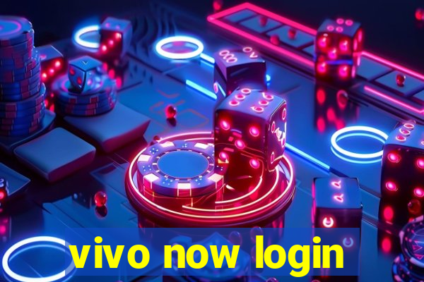 vivo now login